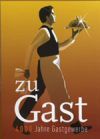 Zu Gast – 4000 Jahre Gastgewerbe